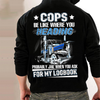 Cops Be Like Where You Heading Probably Jail When You Ask For My Logbook Trucker Gift Standard Hoodie