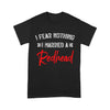 I Fear Nothing I Married A Redhead - Standard T-shirt - Dreameris