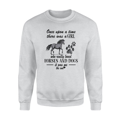 Once Upon A Time There Was A Girl Who Really Loved Horses And Dogs It Was Me The End - Premium Crew Neck Sweatshirt - Dreameris