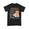 My Dog Is Not Just A Golden Retriever He Makes Me Happy He Keeps Me Sane - Standard T-shirt - Dreameris