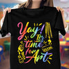 Yay It's Time For Art Gift For Art Teacher Standard/Premium T-Shirt Hoodie - Dreameris