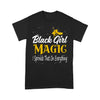 Black Girl Magic I Sprinkle That On Everything - Standard T-shirt - Dreameris