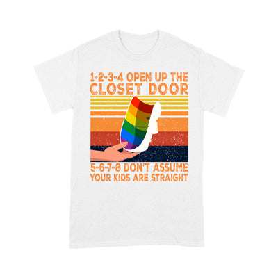 1 2 3 4 Open Up The Closet Door 5 6 7 8 Don't Assume Your Kids Are Straight Vintage LBGT - Standard T-shirt - Dreameris