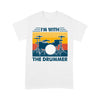 Vintage I'm With The Drummer Instrument Music Lovers - Premium T-shirt - Dreameris