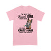 Horse I'm Not The Sweet Girl Next Door I'm The Crazy Mare Down The Street - Standard T-shirt - Dreameris