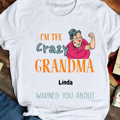 Personalized Crazy Grandma Warned You About Gift Standard T-shirt - Dreameris