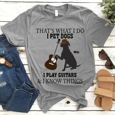 Personalized That's What I Do I Play Guitar And I Know Things Custom Name Gift For Dog Guitar Lovers - Standard T-shirt - Dreameris
