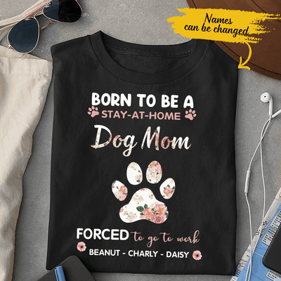 Mother's Day 2021 Stay At Home Dog Mom Flower Floral Custom Name Personalized T-shirt Mother's Day Gift For Mom