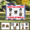 Funny There's Like A Bunch Of Dogs In Here Independence Day Freedom Custom Name Personalized Yard Sign