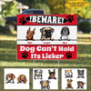 Beware Dog Can't Hold Its Licker Custom Dog Breed Gift For Dog Lovers Personalized Yard Sign