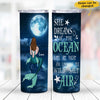 She Dreams Of The Ocean Late At Night Wild Salt Air Mermaid Custom Style & Name Personalized Beach Tumbler 20oz