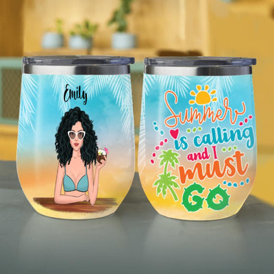 Summer Is Calling And I Must Go Gift For Girls Awesome Beach Trip Custom Style & Name Personalized Wine Tumbler