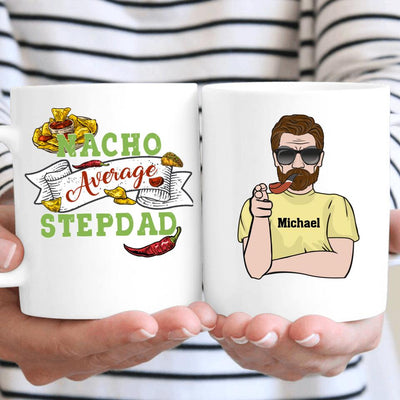 Nacho Average Stepdad Funny Pun Custom Name Personalized Father's Day Gift For Step-dad Stepfather Mug