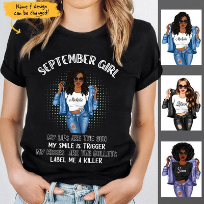 September Girl My Lips Are The Gun Personalized September Birthday Gift For Her Black Queen Custom September Birthday Shirt