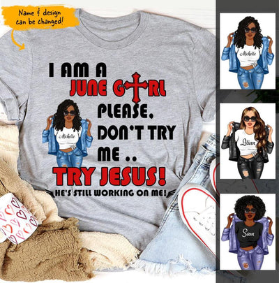 June Girl Jesus Still Working On Me Christian Personalized June Birthday Gift For Her Black Queen Custom June Birthday Shirt