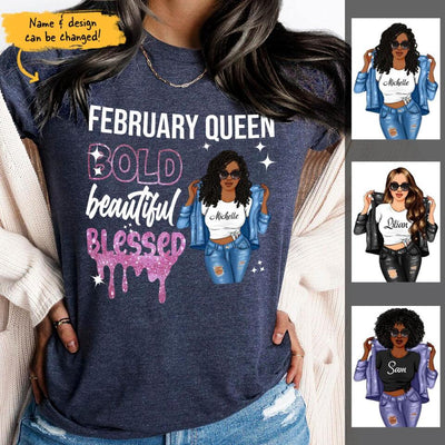 February Girl Bold Beautiful Blessed Personalized February Birthday Gift For Her Black Queen Custom February Birthday Shirt