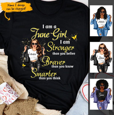 June Girl Stronger Than You Believe Personalized June Birthday Gift For Her Black Queen Custom June Birthday Shirt