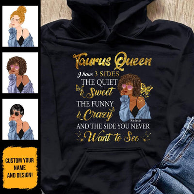 Taurus I Have 3 Sides Personalized May Birthday Gift For Her Custom Birthday Gift Black Queen Customized April Birthday T-Shirt Hoodie Dreameris