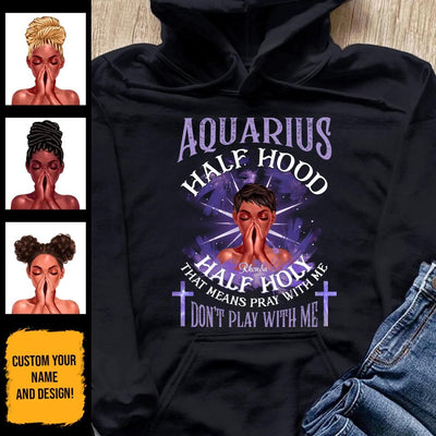 Aquarius Half Hood Half Holy Personalized January Birthday Gift For Her Custom Birthday Gift Black Queen Customized February Birthday T-Shirt Hoodie Dreameris