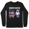 March Girl Bold Beautiful Blessed Personalized March Birthday Gift For Her Black Queen Custom March Birthday Shirt