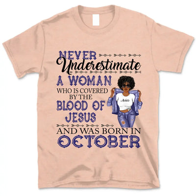October Girl A Woman Covered In Blood Of Jesus Personalized October Birthday Gift For Her Black Queen Custom October Birthday Shirt