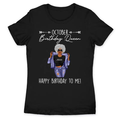 October Girl Happy Birthday To Me Personalized October Birthday Gift For Her Black Queen Custom October Birthday Shirt Hoodie