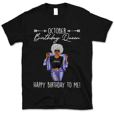 October Girl Happy Birthday To Me Personalized October Birthday Gift For Her Black Queen Custom October Birthday Shirt Hoodie