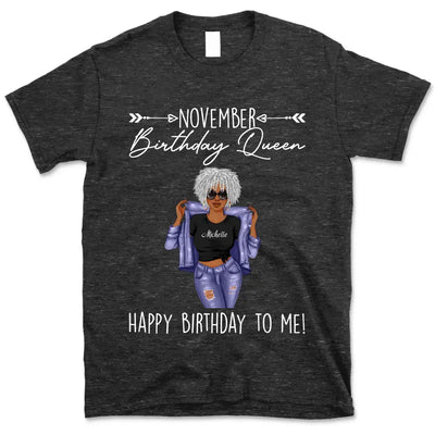 November Girl Happy Birthday To Me Personalized November Birthday Gift For Her Black Queen Custom November Birthday Shirt