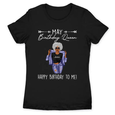 May Girl Happy Birthday To Me Personalized May Birthday Gift For Her Black Queen Custom May Birthday Shirt