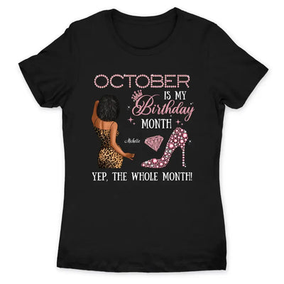 My Birthday Month Personalized October Birthday Gift For Her Custom Birthday Gift Black Queen Customized October Birthday T-Shirt Hoodie Dreameris