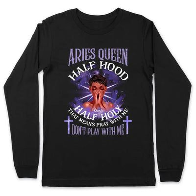 Aries Half Hood Half Holy Personalized March Birthday Gift For Her Custom Birthday Gift Black Queen Customized April Birthday T-Shirt Hoodie Dreameris