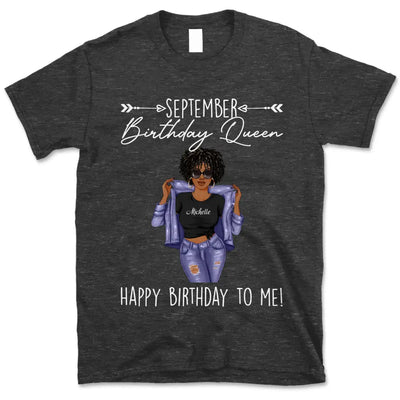 September Girl Happy Birthday To Me Personalized September Birthday Gift For Her Black Queen Custom September Birthday Shirt