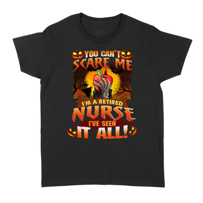 Standard Women's T-shirt - You Can't Scare Me I'm A Retired Nurse Zombie Pumkin Halloween Retirement - Dreameris