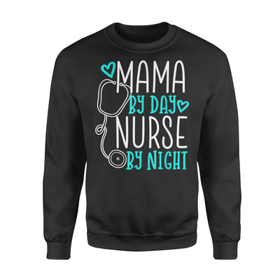 Cute Nursing Mom Shirt - Mama By Day Nurse By Night - Premium Crew Neck Sweatshirt - Dreameris
