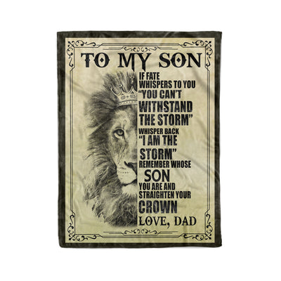 [Dreameris] Lion To My Son If Fate Whispers To You You Can't Withstand The Storm Whisper Back I Am The Storm Love Dad - Fleece Blanket - Dreameris