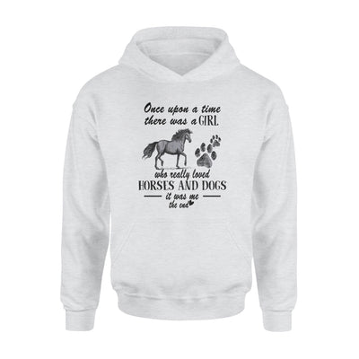 Once Upon A Time There Was A Girl Who Really Loved Horses And Dogs It Was Me The End - Standard Hoodie - Dreameris