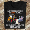 A Lady Farmer Cannot Survive On Wine Alone She Also Needs A Tractor And A Dog Standard T-Shirt - Dreameris