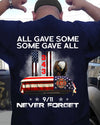 All Gave Some Some Gave All 911 Never Forget September 11 American Flag USA Patriot Day Memorial Gift Standard/Premium T-Shirt Hoodie Top Selling