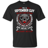 September Guy Not One To Mess With Prideful Will Keep It Real 100 Your Ligh Is Out Shirt