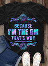 Because I'm The Dm That's Why Cotton T-Shirt - Dreameris