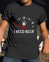Beer Meter I Need Beer Cotton T Shirt - Dreameris