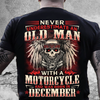 Biker December Never Underestimate An Old Man With A Motorcycle Birthday Gift Standard/Premium T-Shirt Hoodie - Dreameris