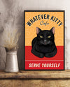 Black Cat Whatever Kitty Cafe Serve Yourself Poster/Matte Canvas - Dreameris