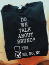 Do We Talk About Bruno No No No Funny Gift Standard/Premium T-Shirt Hoodie - Dreameris