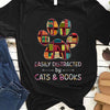Easily Distracted By Cat And Books Gift Book Lovers T-shirt - Dreameris