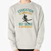 Education Is Important But Skiing Is Important Gift For Skiing Lovers Sweater - Dreameris