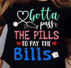 Gotta Pass The Pills To Pay The Bills Standard Women's T-shirt - Dreameris