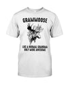 Grammoose Like A Normal Grandma Only More Awesome Standard/Premium T-Shirt - Dreameris
