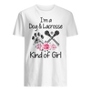 I Am A Dog And Lacrosse Kind Of Girl Gift Women Dog Lovers T shirt - Dreameris