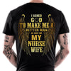 I Asked God To Make Me A Better Man He Sent Me My Nurse Wife Standard Men T-shirt - Dreameris
